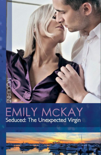 Эмили Маккей - Seduced: The Unexpected Virgin