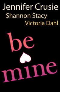  - Be Mine: Sizzle / Too Fast to Fall / Alone with You
