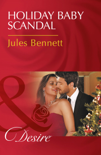 Джули Беннет - Holiday Baby Scandal