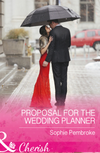 Софи Пемброк - Proposal For The Wedding Planner