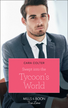Кара Колтер - Swept Into The Tycoon's World