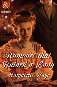 Marguerite Kaye - Rumours that Ruined a Lady