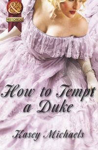 Кейси Майклз - How to Tempt a Duke