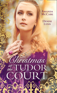  - Christmas At The Tudor Court: The Queen's Christmas Summons / The Warrior's Winter Bride