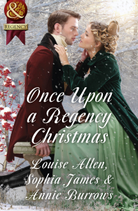  - Once Upon A Regency Christmas: On a Winter's Eve / Marriage Made at Christmas / Cinderella's Perfect Christmas