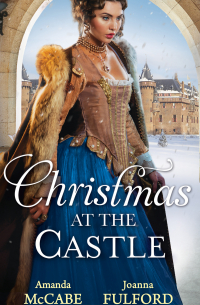  - Christmas At The Castle: Tarnished Rose of the Court / The Laird's Captive Wife