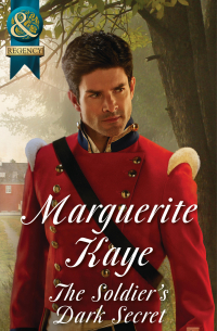 Marguerite Kaye - The Soldier's Dark Secret