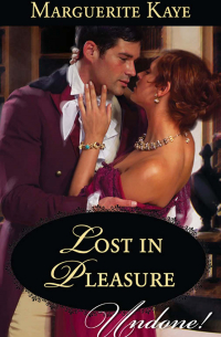 Marguerite Kaye - Lost in Pleasure