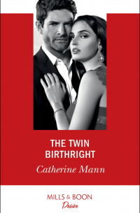 Кэтрин Манн - The Twin Birthright