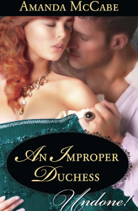 Аманда Маккейб - An Improper Duchess