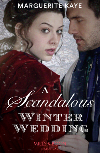 Marguerite Kaye - A Scandalous Winter Wedding