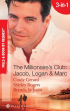  - The Millionaire's Club: Jacob, Logan and Marc: Black-Tie Seduction / Less-than-Innocent Invitation / Strictly Confidential Attraction