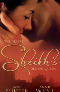  - The Desert Sheikh's Defiant Queen: The Sheikh's Chosen Queen / The Desert King's Pregnant Bride