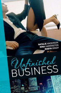  - Unfinished Business: Bought: One Night, One Marriage / Always the Bridesmaid / Confessions of a Millionaire's Mistress