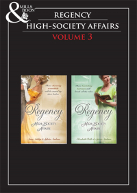  - Regency High Society Vol 3: Beloved Virago / Lord Trenchard's Choice / The Unruly Chaperon / Colonel Ancroft's Love