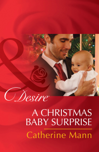 Кэтрин Манн - A Christmas Baby Surprise