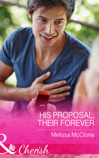 Мелисса Макклон - His Proposal, Their Forever