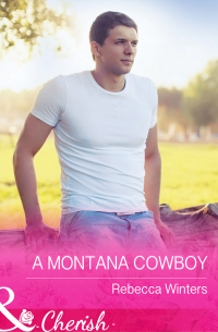 Ребекка Уинтерс - A Montana Cowboy
