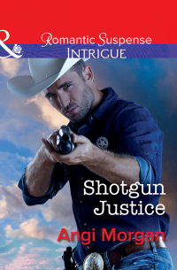 Энджи Морган - Shotgun Justice
