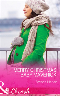 Бренда Харлен - Merry Christmas, Baby Maverick!