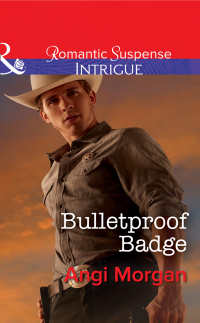 Энджи Морган - Bulletproof Badge