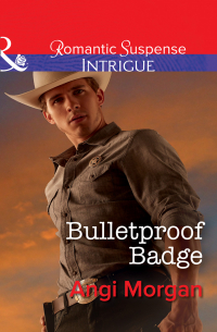 Энджи Морган - Bulletproof Badge