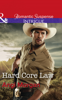 Энджи Морган - Hard Core Law