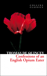 Томас де Квинси - Confessions of an English Opium Eater
