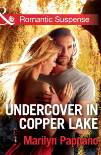 Мерилин Паппано - Undercover in Copper Lake