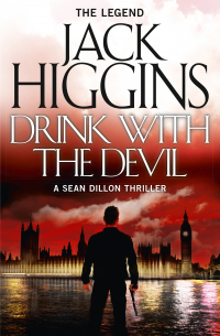 Джек Хиггинс - Drink with the Devil