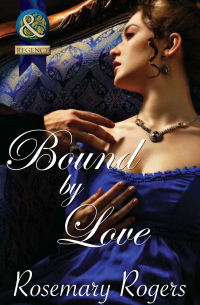 Розмари Роджерс - Bound By Love
