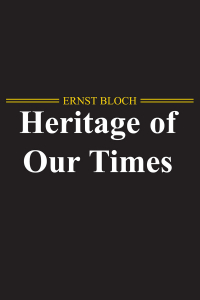 Эрнст Блох - The Heritage of Our Times