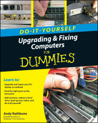 Энди Ратбон - Upgrading and Fixing Computers Do-it-Yourself For Dummies