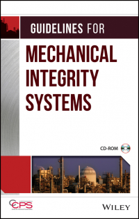 CCPS (Center for Chemical Process Safety)  - Guidelines for Mechanical Integrity Systems
