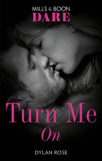 Dylan Rose - Turn Me On