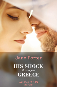 Джейн Портер - His Shock Marriage In Greece