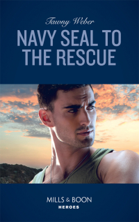 Tawny Weber - Navy Seal To The Rescue
