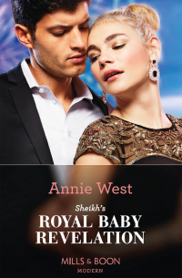 Энни Уэст - Sheikh's Royal Baby Revelation