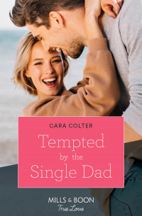 Кара Колтер - Tempted By The Single Dad