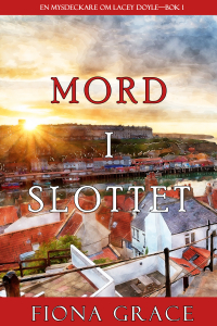 Фиона Грейс - Mord i slottet