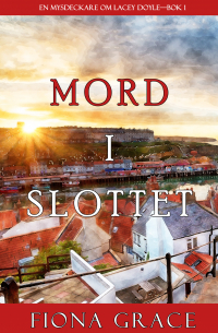 Фиона Грейс - Mord i slottet