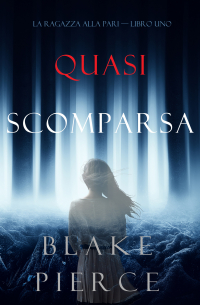 Блейк Пирс - Quasi scomparsa