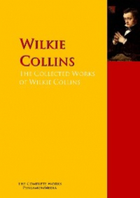  - The Collected Works of Wilkie Collins