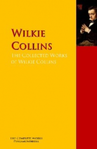  - The Collected Works of Wilkie Collins
