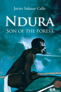 Javier Salazar Calle - Ndura. Son Of The Forest
