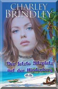 Charley Brindley - Der Letzte Sitzplatz Auf Der Hindenburg