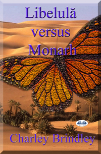 Charley Brindley - Libelulă Versus Monarh