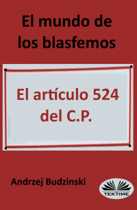 Andrzej Stanislaw Budzinski - El Mundo De Los Blasfemos