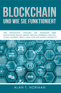 Alan T. Norman - Blockchain - Und Wie Sie Funktioniert
