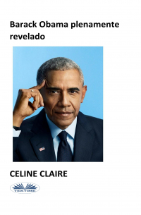 Celine Claire - Barack Obama Plenamente Revelado